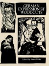 German Expressionist Woodcuts (Dover Fine Art, History of Art) - Shane Weller