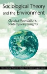 Sociological Theory and the Environment: Classical Foundations, Contemporary Insights - Riley E. Dunlap, Frederick H. Buttel, Peter Dickens, August Gijswijt