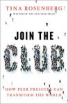 Join the Club: How Peer Pressure Can Transform the World (Audio) - Tina Rosenberg, Dana Green