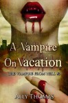 A Vampire on Vacation - Ally Thomas