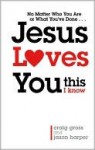 Jesus Loves You: This I Know - Craig Gross, Jason Harper