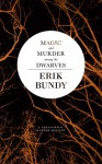 Magic and Murder Among the Dwarves - Erik Bundy