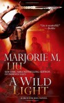 A Wild Light (Hunter Kiss #3) - Marjorie M. Liu