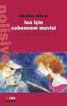 Lea İçin Cehennem Mavisi - Claudine Aubrun, Nihan Özyıldırım