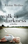 Walk in Darkness - Victor Methos