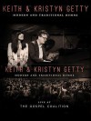 Keith & Kristyn Getty: Live at the Gospel Coalition: Modern and Traditional Hymns - Keith Getty