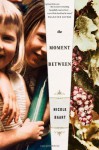 The Moment Between - Nicole Baart