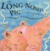 The Long-Nosed Pig: A Pop-up Book - Keith Faulkner, Jonathan Lambert