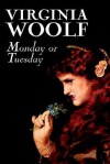 Monday or Tuesday - Virginia Woolf