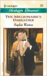 The Millionaire's Daughter - Sophie Weston