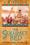 The Sekhmet Bed (The She-King) (Volume 1) - L. M. Ironside