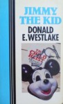 Jimmy The Kid - Donald E Westlake