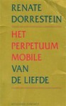 Het perpetuum mobile van de liefde - Renate Dorrestein