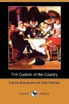 The Custom of the Country (Dodo Press) - Francis Beaumont, John Fletcher