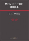 Men of the Bible - D.L. Moody