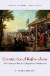 Constitutional Referendums: A Theory of Republican Deliberation - Stephen Tierney