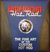 American Hot Rod: The Fine Art of the Custom Hot Rod - William G. Scheller