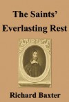 The Saints' Everlasting Rest - Richard Baxter