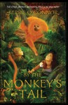 By the Monkey's Tail - Kerrie O'Connor