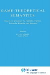 Game-Theoretical Semantics: Essays on Semantics by Hintikka, Carlson, Peacocke, Rantala and Saarinen - Esa Saarinen