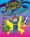 Horrid Henry's Holiday Havoc: Bk. 10 (Horrid Henry Activity Book) - Francesca Simon, Tony Ross