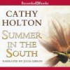 Summer in the South - Cathy Holton, Julia Gibson