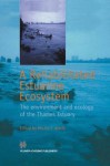 A Rehabilitated Estuarine Ecosystem: The environment and ecology of the Thames Estuary - Martin J. Attrill