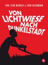 Von Lichtwiese nach Dunkelstadt - Ivar Leon Menger, John Beckmann