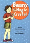 Beany and the Magic Crystal - Susan Wojciechowski