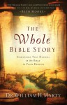 The Whole Bible Story: Everything That Happens in the Bible in Plain English - William H. Marty