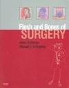 Flesh and Bones of Surgery - Aneel Bhangu, Michael R.B. Keighley