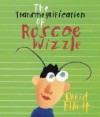 The Transmogrification of Roscoe Wizzle - David Elliott, Vladimir Radunsky