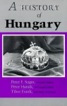 A History of Hungary - Peter F. Sugar, Tibor Frank, Péter Hanák, László Makkai, Pál Engel, János Bak, Ferenc Szakály, Katalin Péter, Horst Haselsteiner, George Barany, István Deák, Éva Somogyi, Géza Jeszenszky, Tibor Hajdú, Zsuzsa L. Nagy, Mária Ormos, Loránd Tilkovszky, György Ránki, Charles Ga