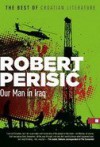 Our Man in Iraq - Robert Perišić, Will Firth