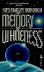 The Memory of Whiteness - Kim Stanley Robinson