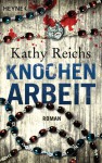 Knochenarbeit - Kathy Reichs, Klaus Berr