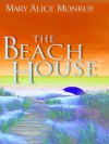 The Beach House - Mary Alice Monroe