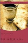 The Sacred Meal: The Ancient Practices Series - Nora Gallagher