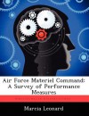 Air Force Materiel Command: A Survey of Performance Measures - Marcia Leonard