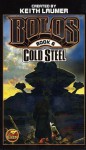 Cold Steel: Bolos Book 6 - J. Steven York, Dean Wesley Smith, Linda Evans, Keith Laumer, Bill Fawcett