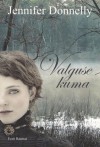 Valguse kuma - Jennifer Donnelly, Maia Planhof