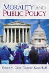 Morality and Public Policy - Steven M. Cahn, Tziporah Kasachkoff