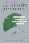 The Ghosts Of Evolution Nonsensical Fruit, Missing Partners, And Other Ecological Anachronisms - Connie Barlow