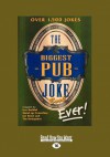 The Biggest Pub Joke Book Ever! 1 - Ivor Baddiel, Ian Stone, Tim Dedopulos