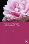 Women Writers in Postsocialist China (ASAA Women in Asia Series) - Kay Schaffer, Xianlin Song