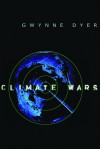 Climate Wars - Gwynne Dyer