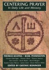 Centering Prayer in Daily Life and Ministry - Thomas Keating, Thomas Keating O. C. S. O.