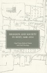 Religion and Society in Kent, 1640-1914 - Nigel Yates, Robert Ernest Hume, Paul Hastings