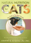 Natural Nutrition for Cats: The Path to Purr-fect Health - Kymythy Schultze