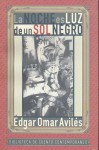 La noche es luz de un sol negro - Édgar Omar Avilés